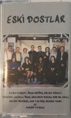Eski Dostlar KASET