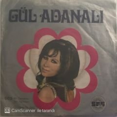 Gül Adanalı Bir Zamanlar Sen Ağlarken 45lik