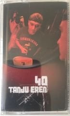 Tanju Eren 40 KASET