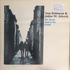 Tom Robinson & Jakko M. Jakszyk We Never Had It So Good LP