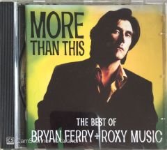 The Best Of Bryan Ferry + Roxy Music - More Than This CD