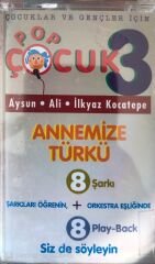 Pop Çocuk 3 Annemize Türkü KASET
