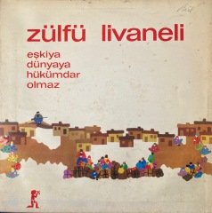 Zülfü Livaneli - Eşkiya Dünyaya Hükümdar Olmaz LP