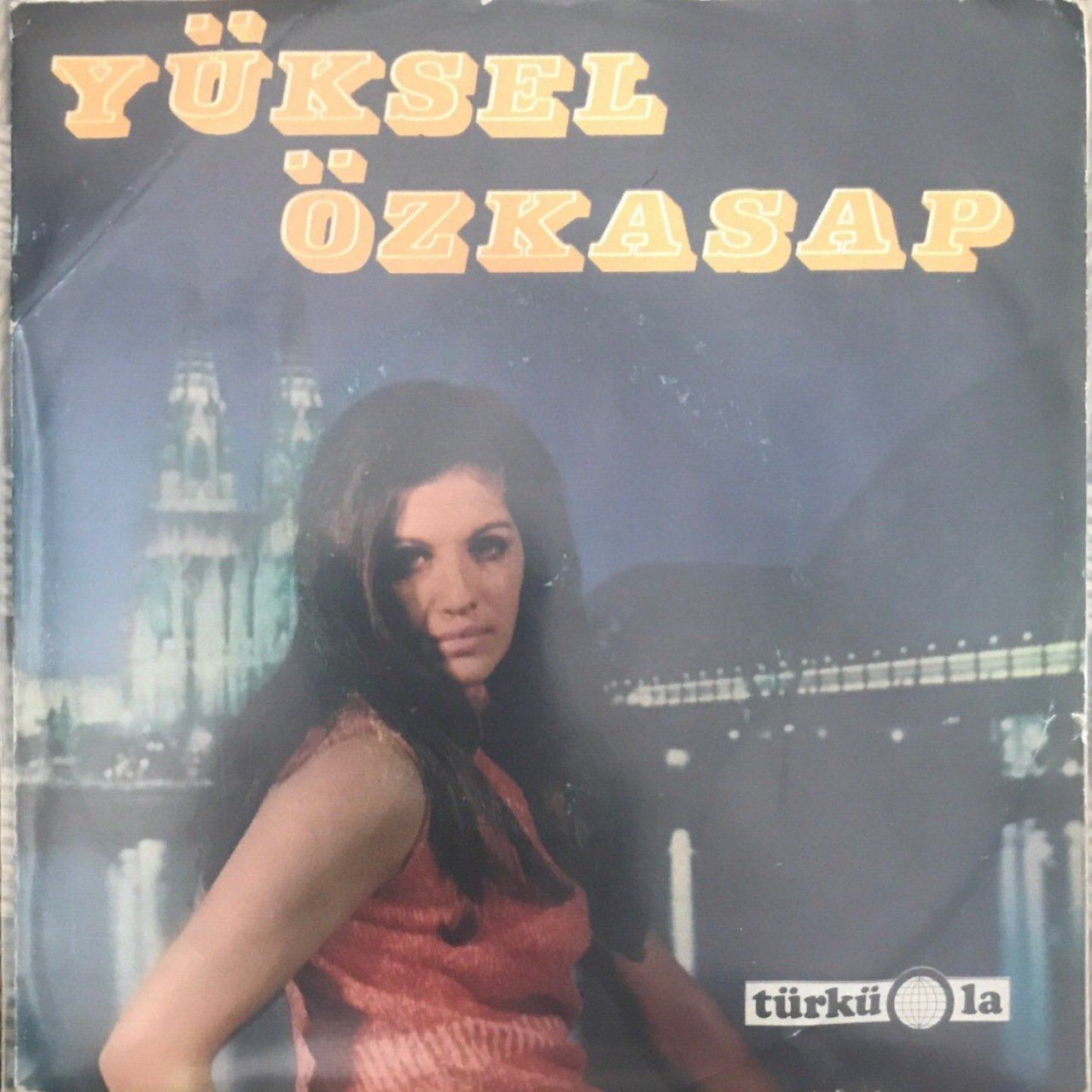 Yüksel Özkasap Aşk Yalandır Diyorlar 45lik