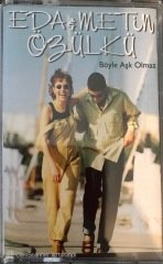 Eda&Metin Özüklü Böyle Aşk Olmaz KASET