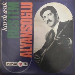 Rüstem Alyansoğlu Zalim Aşk 45lik