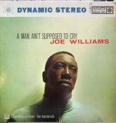 Joe Williams - A Man Ain't Supposed To Cry LP