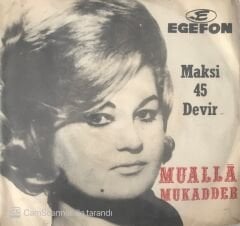 Mualla Mukadder Maksi 45'lik