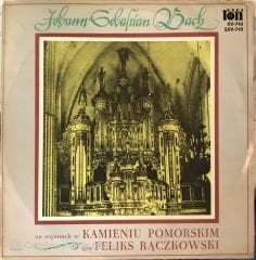 Johann Sebastian Bach - Na Organach w Kamieniu Pomorskim gra Feliks Raczkowski LP
