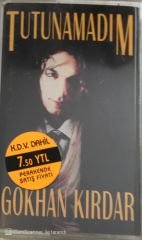 Gökhan Kırdar Tutunamadım KASET