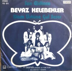 Beyaz Kelebekler - Sen Gidince/Dam Üstüne Çul Serer - 45'lik