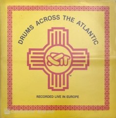 Drums Across The Atlantic Recorded Live In Europe LP
