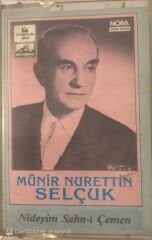Münir Nurettin Selçuk Nideyim Sahn-ı Çemen KASET