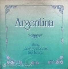 Argentina - Baby, Don't You Break Maxi