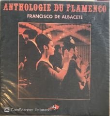 Anthologie Du Flamenco Francisco De Albacete LP