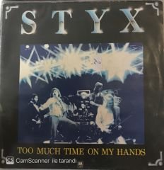 Styx Too Much Time On My Hands 45lik