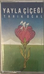 Tarık Öcal Yayla Çiçeği KASET