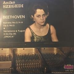 Anikó Szegedi, Beethoven  Sonat No.2 In A Op..2 No. 2 - Variations & Fugue In EbOp.35. Eroica LP