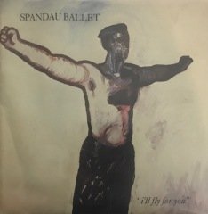 Spandau Ballet I'll Fly For You 45lik