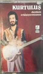 Kurtuluş - Duydum Ki Evleniyormuşsun KASET