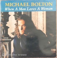 Michael Bolton When A Man Loves A Woman 45lik