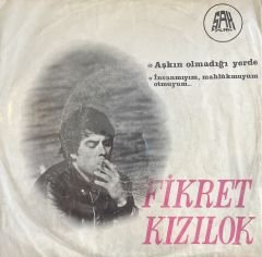 Fikret Kızılok  - Aşkın Olmadığı Yerde