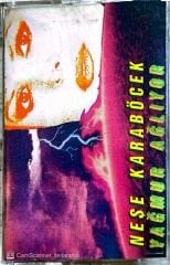 Neşe Karaböcek - Yağmur Ağlıyor KASET