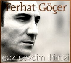 Ferhat Göçer / Çok Sevdim İkimizi CD