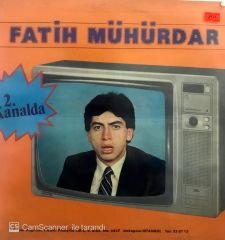Fatih Mühürdar 2. Kanalda LP
