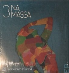 3 Na Massa Is MAXI