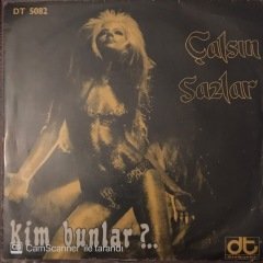Kim Bunlar Çalsın Sazlar 45lik