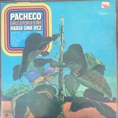 Pacheco Once Upon A Time Habia Una Vez LP