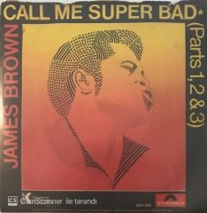 James Brown Call Me Super Bad 45lik