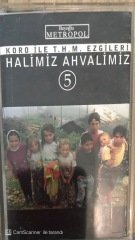 Koro ile T.H.M Ezgileri Halimiz Ahvalimiz 5 KASET
