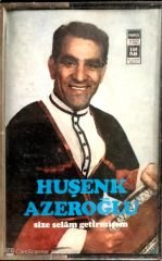 Huşenk Azeroğlu / Size Selam Getirmişem Kaset