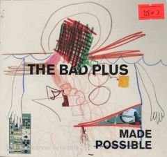 The Bad Plus - Made Possible CD