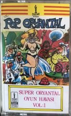 Pop Oryantal - Super Oryantal Oyun Havası Vol:1 KASET