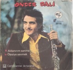 Önder Bali - Aldanırım Sanma 45lik