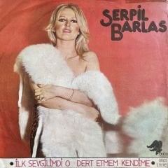 Serpil Barlas - İlk Sevgilimdi O 45lik