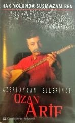 Azerbaycan Ellerinde Ozan Arif - Hak Yolunda Susmazam Ben KASET