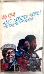 B B King / Ain' t Nobody Home! The Very Best Of B B King Kaset