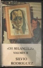 Silvio Rodriguez Oh Melancolia Volumen II KASET