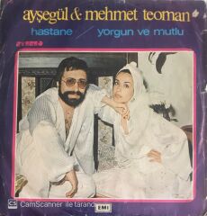 Ayşegül & Mehmet Teoman - Hastane/Yorgun Ve Mutlu - 45'lik