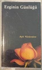 Ezginin Günlüğü Aşk Yüzünden KASET