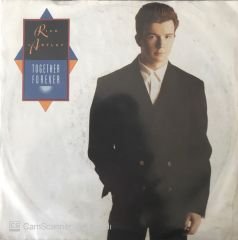 Rick Astley  -Together Forever 45lik