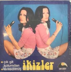 İkizler - Çık Git Kolumdan 45lik