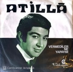 Atilla Vermediler Ne Yapayım 45lik
