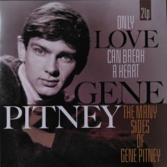 Gene Pitney - Only Love Can Break A Heart / The Many Sides Of Gene Pitney  2 x LP