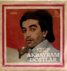 Edip Akbayram Dostlar  - Aldırma Gönül Aldırma 45lik