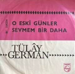 Tülay German - O Eski Günler  45lik